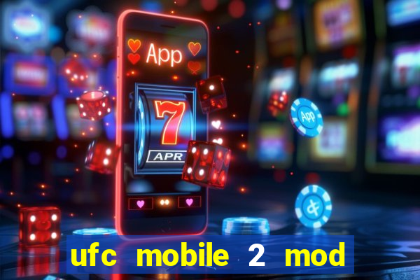 ufc mobile 2 mod apk unlimited money and gems